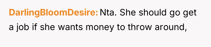 DarlingBloomDesire Nta. She should go get a job if she...