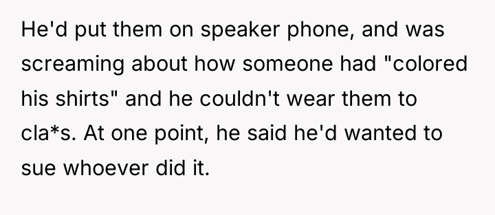 He'd put them on speaker phone, and was screaming about...