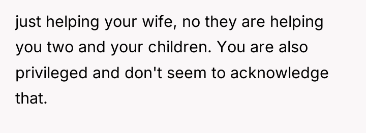 just helping your wife, no they are helping you two...