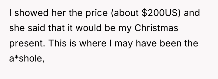 I showed her the price (about $200US) and she said...