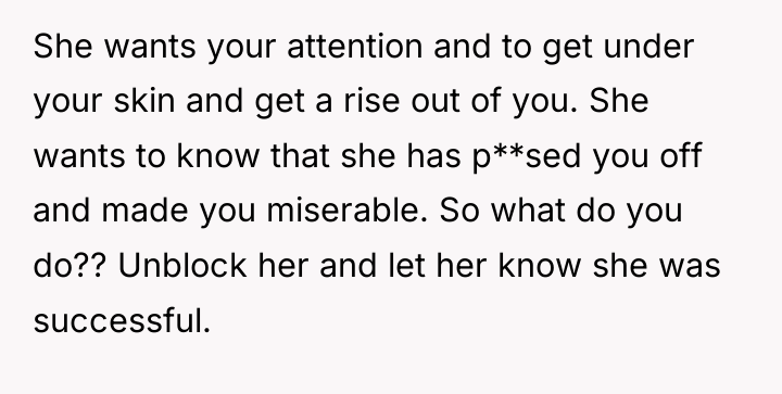 She wants your attention and to get under your skin...