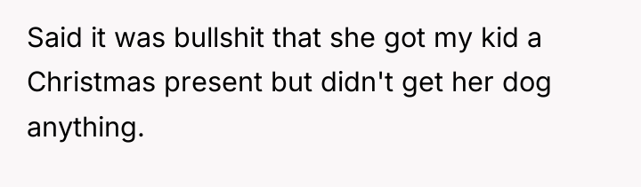 Said it was bullshit that she got my kid a...