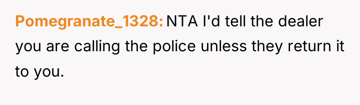 Pomegranate_1328 NTA I'd tell the dealer you are calling the...