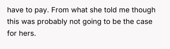 have to pay. From what she told me though this...