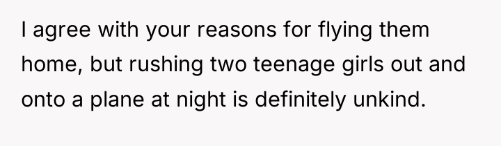 I agree with your reasons for flying them home, but...