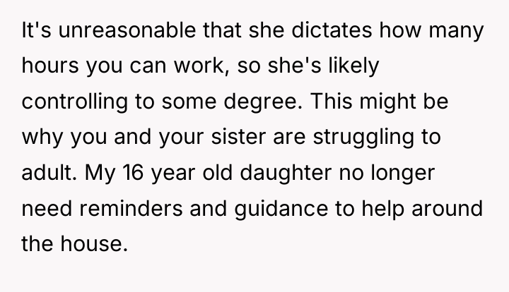 It's unreasonable that she dictates how many hours you can...