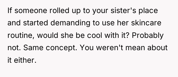 If someone rolled up to your sister's place and started...
