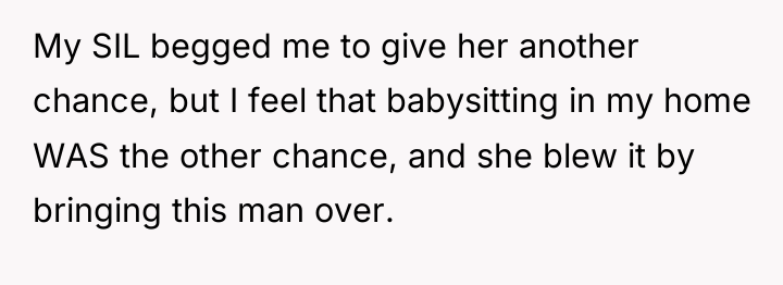My SIL begged me to give her another chance, but...