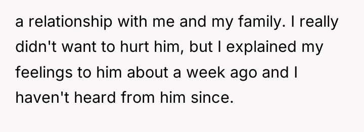 a relationship with me and my family. I really didn't...