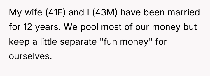 My wife (41F) and I (43M) have been married for...