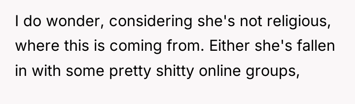 I do wonder, considering she's not religious, where this is...