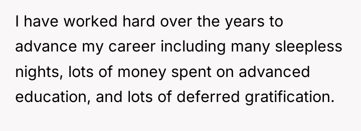 I have worked hard over the years to advance my...