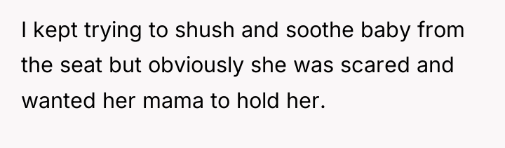 I kept trying to shush and soothe baby from the...