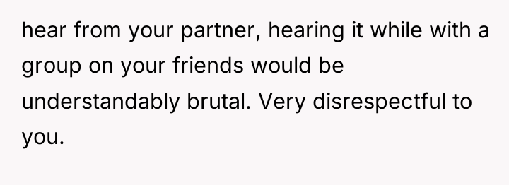 hear from your partner, hearing it while with a group...