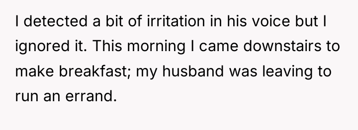 I detected a bit of irritation in his voice but...