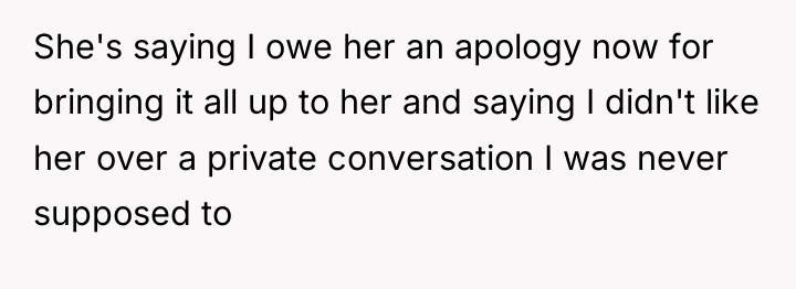 She's saying I owe her an apology now for bringing...