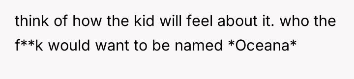 think of how the kid will feel about it. who...