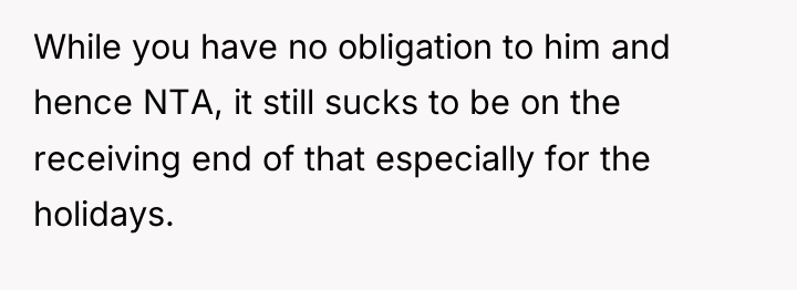While you have no obligation to him and hence NTA,...
