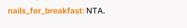 nails_for_breakfast NTA.