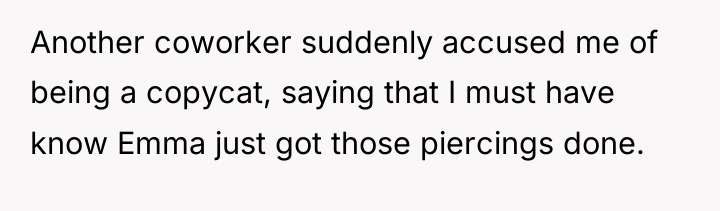 Another coworker suddenly accused me of being a copycat, saying...