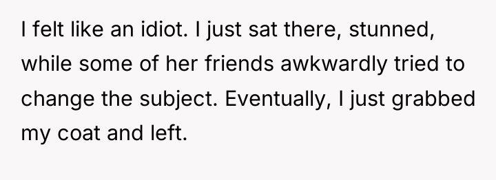 I felt like an idiot. I just sat there, stunned,...
