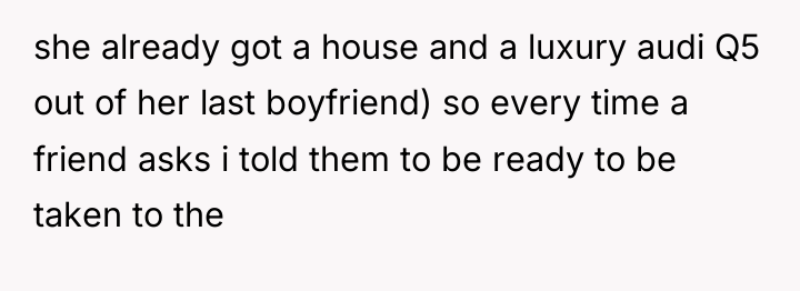 she already got a house and a luxury audi Q5...