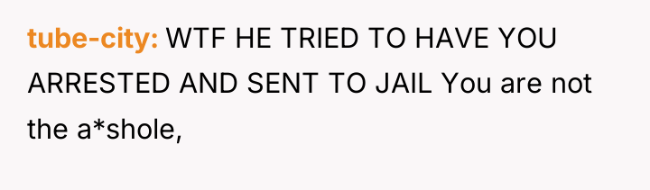 tube-city WTF HE TRIED TO HAVE YOU ARRESTED AND SENT...