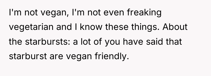 I'm not vegan, I'm not even freaking vegetarian and I...