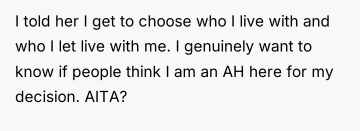 I told her I get to choose who I live...