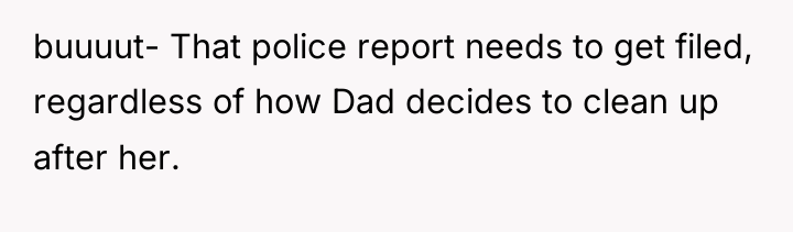 buuuut- That police report needs to get filed, regardless of...