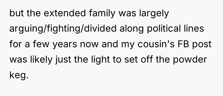 but the extended family was largely arguing/fighting/divided along political lines...