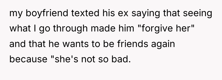 my boyfriend texted his ex saying that seeing what I...
