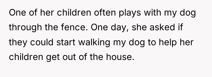 One of her children often plays with my dog through...