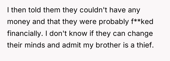 I then told them they couldn't have any money and...