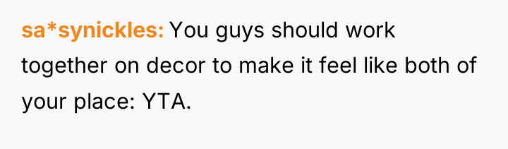 sa*synickles You guys should work together on decor to make...