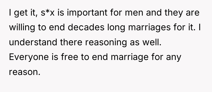 I get it, s*x is important for men and they...