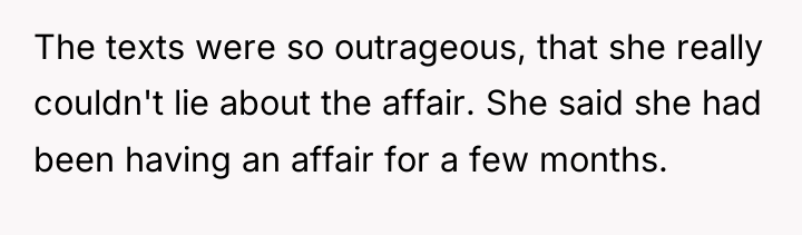 The texts were so outrageous, that she really couldn't lie...
