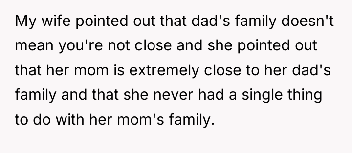 My wife pointed out that dad's family doesn't mean you're...