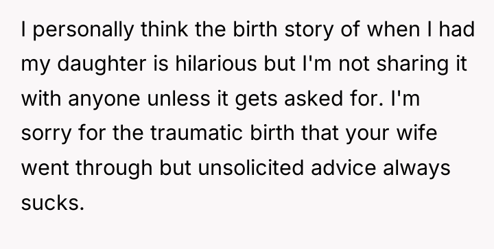 I personally think the birth story of when I had...