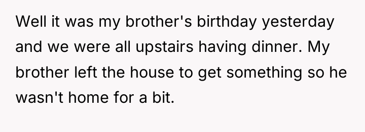 Well it was my brother's birthday yesterday and we were...