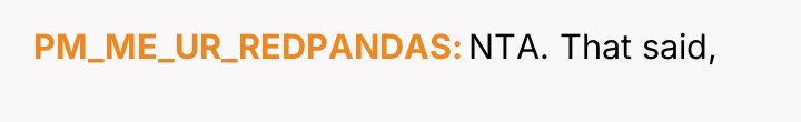 PM_ME_UR_REDPANDAS NTA. That said,