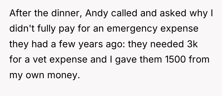 After the dinner, Andy called and asked why I didn't...