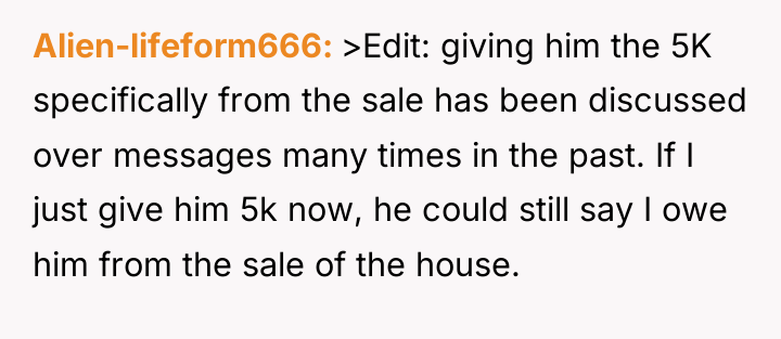 Alien-lifeform666 >Edit: giving him the 5K specifically from the sale...