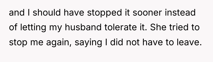 and I should have stopped it sooner instead of letting...