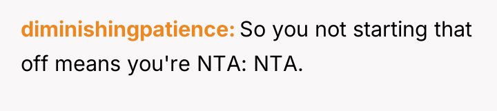 diminishingpatience So you not starting that off means you're NTA:...