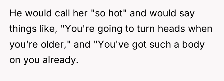 He would call her "so hot" and would say things...