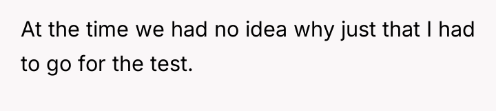 At the time we had no idea why just that...