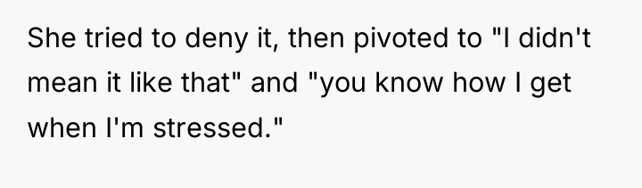 She tried to deny it, then pivoted to "I didn't...
