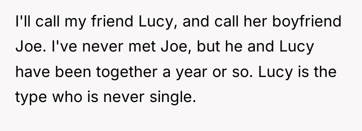 I'll call my friend Lucy, and call her boyfriend Joe....