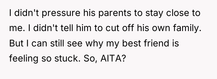 I didn't pressure his parents to stay close to me....